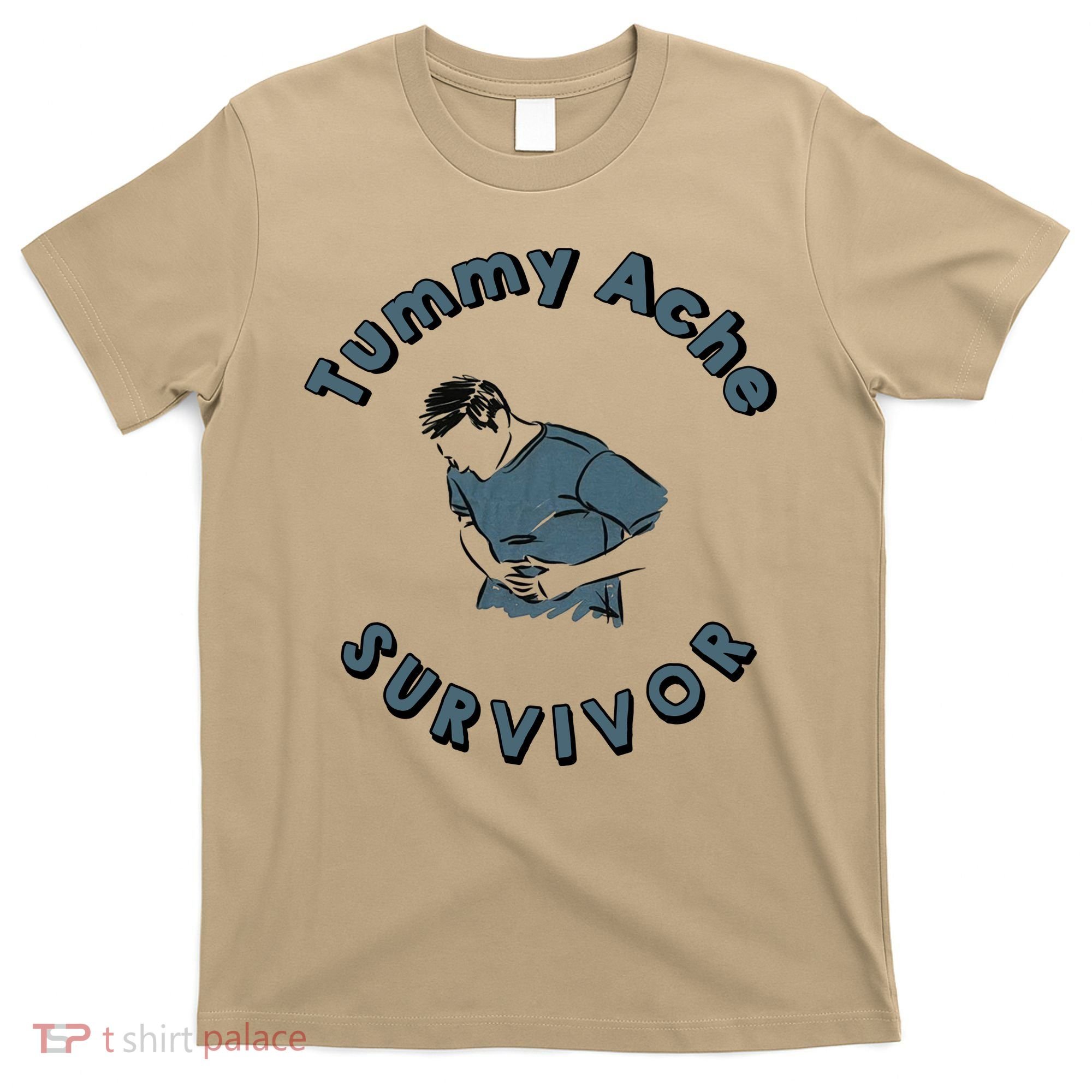 Tummy Ache Survivor Funny Tummy Ache Joke T-Shirt