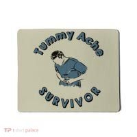Tummy Ache Survivor Funny Tummy Ache Joke Mousepad thumb 0
