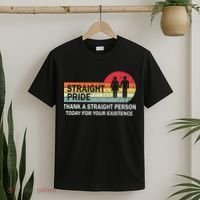 Thank A Straight Person Today For Your Existence Straight T-Shirt thumb 2