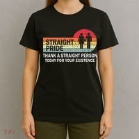 Thank A Straight Person Today For Your Existence Straight T-Shirt thumb 4