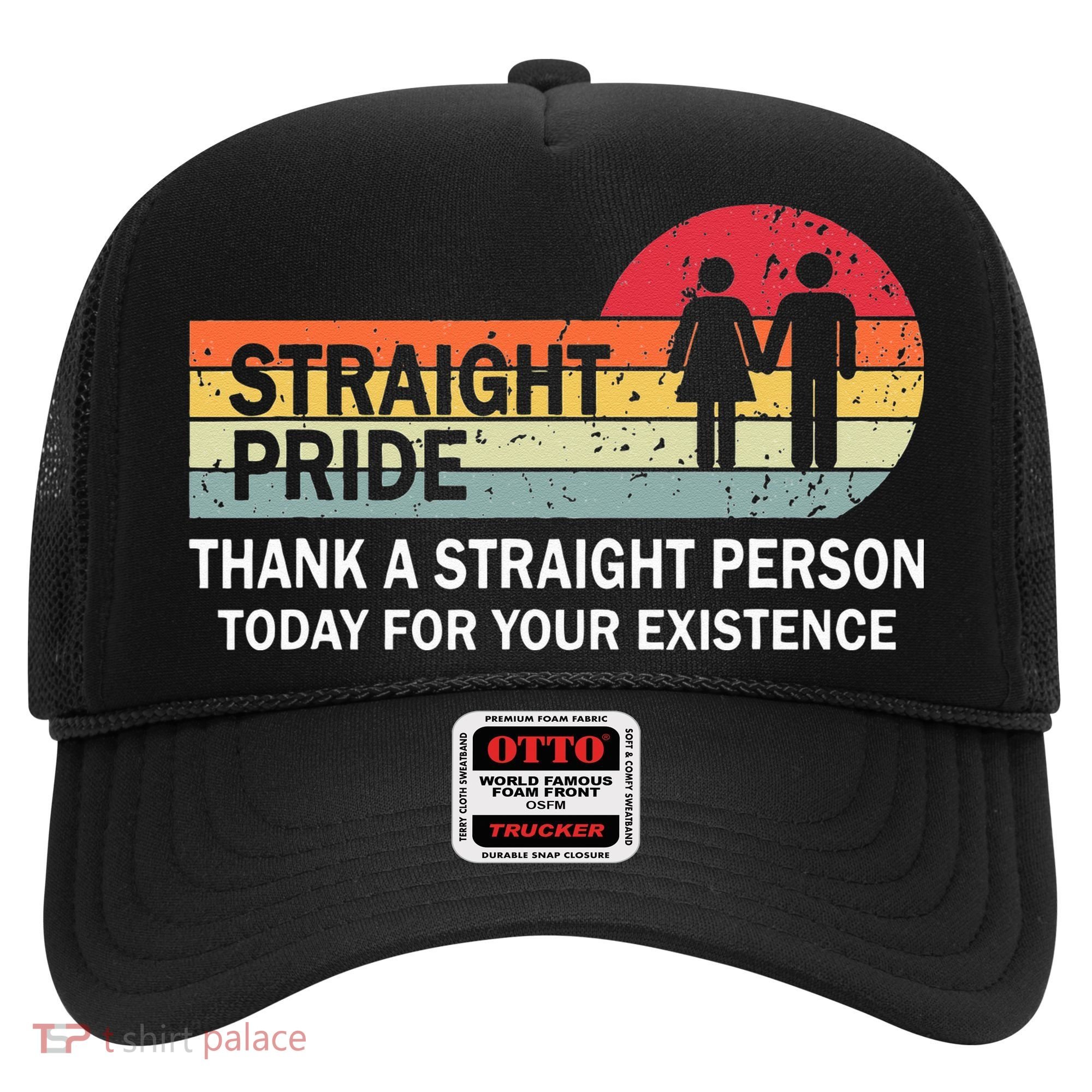 Thank A Straight Person Today For Your Existence Straight Hat