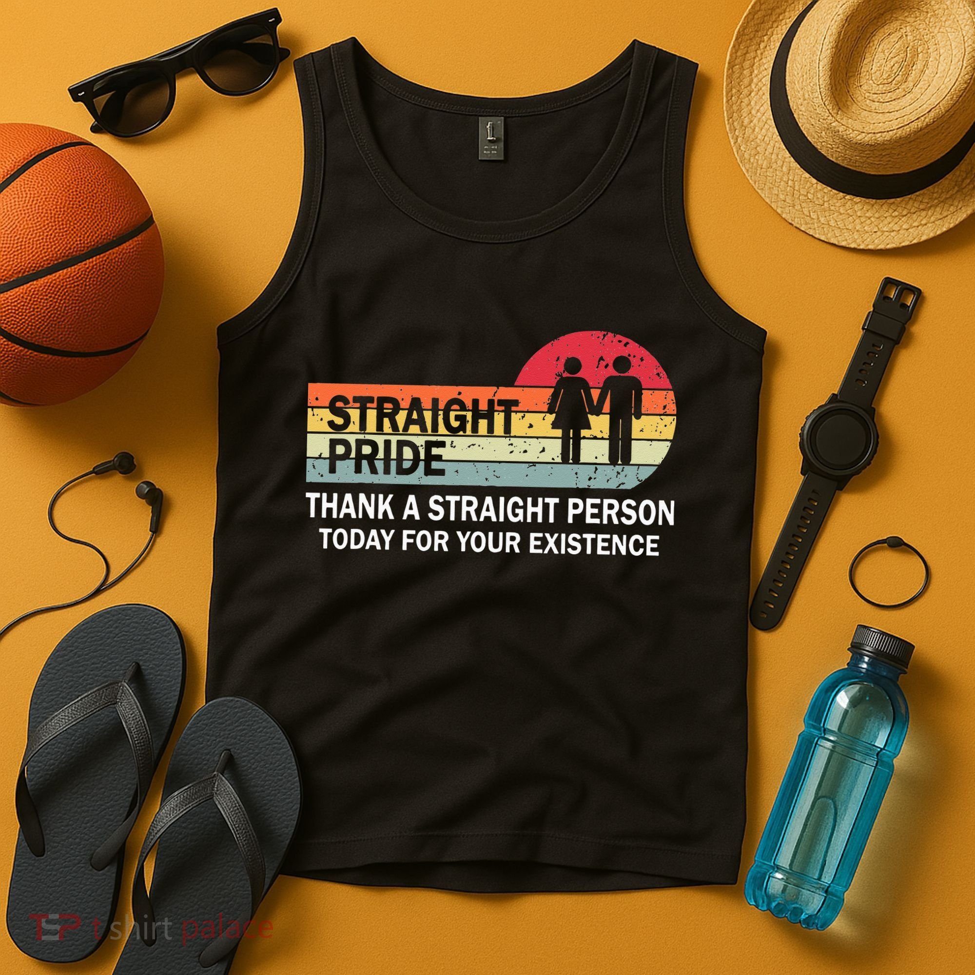 Thank A Straight Person Today For Your Existence Straight Tank Top