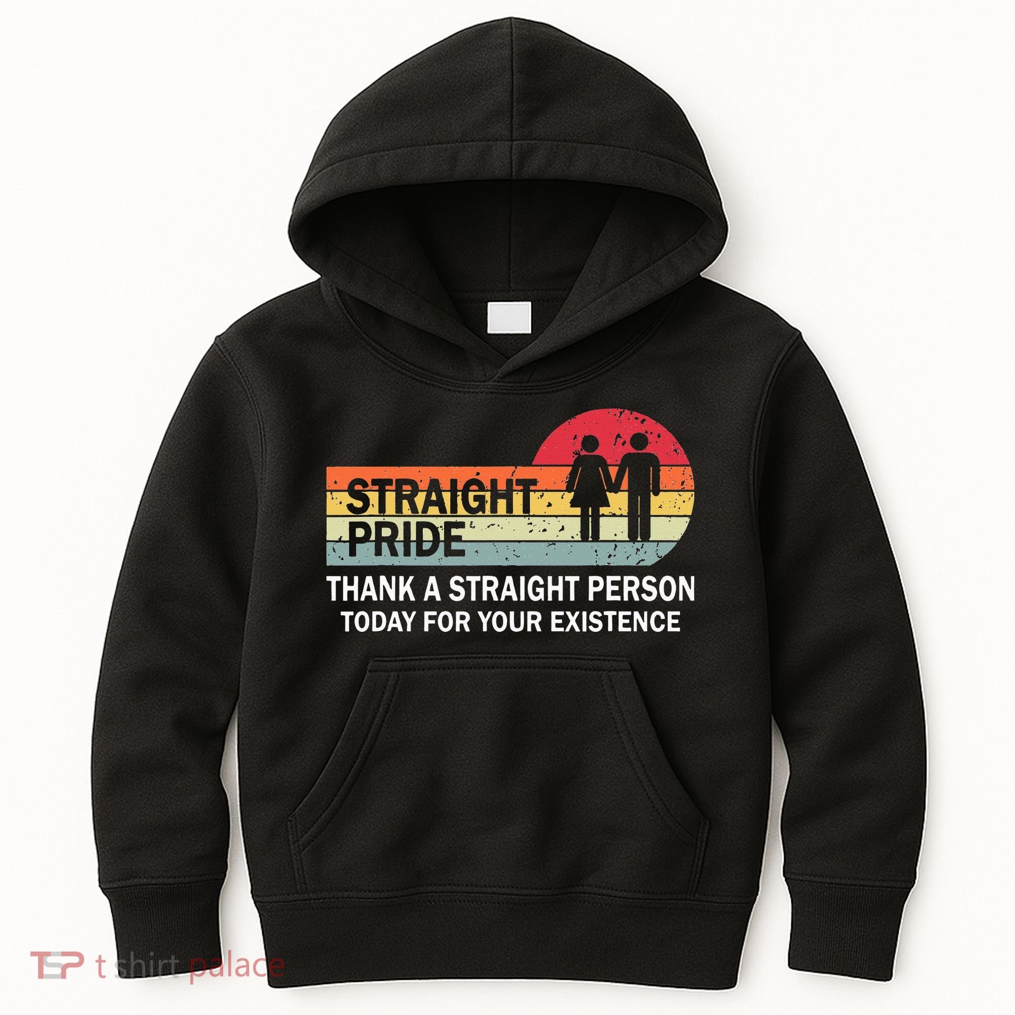 Thank A Straight Person Today For Your Existence Straight Kids Hoodie