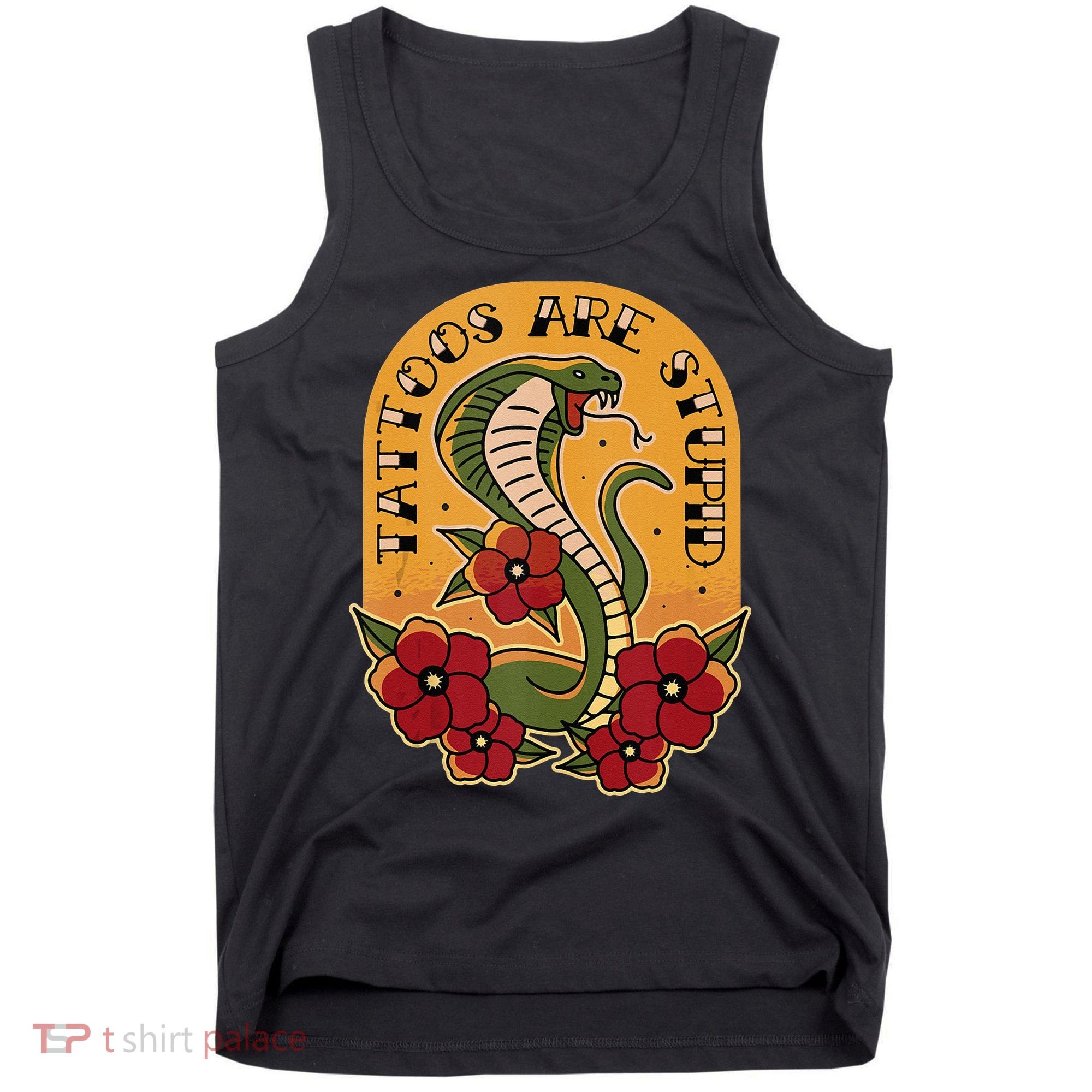 Tattoos Are Stupid Tank Top