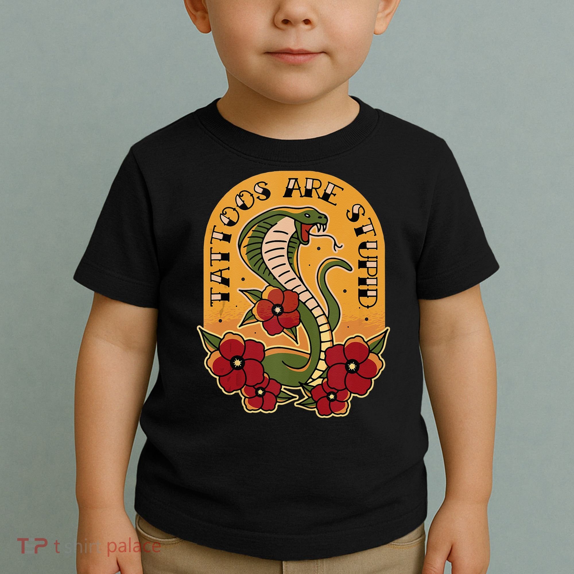 Tattoos Are Stupid Toddler T-Shirt