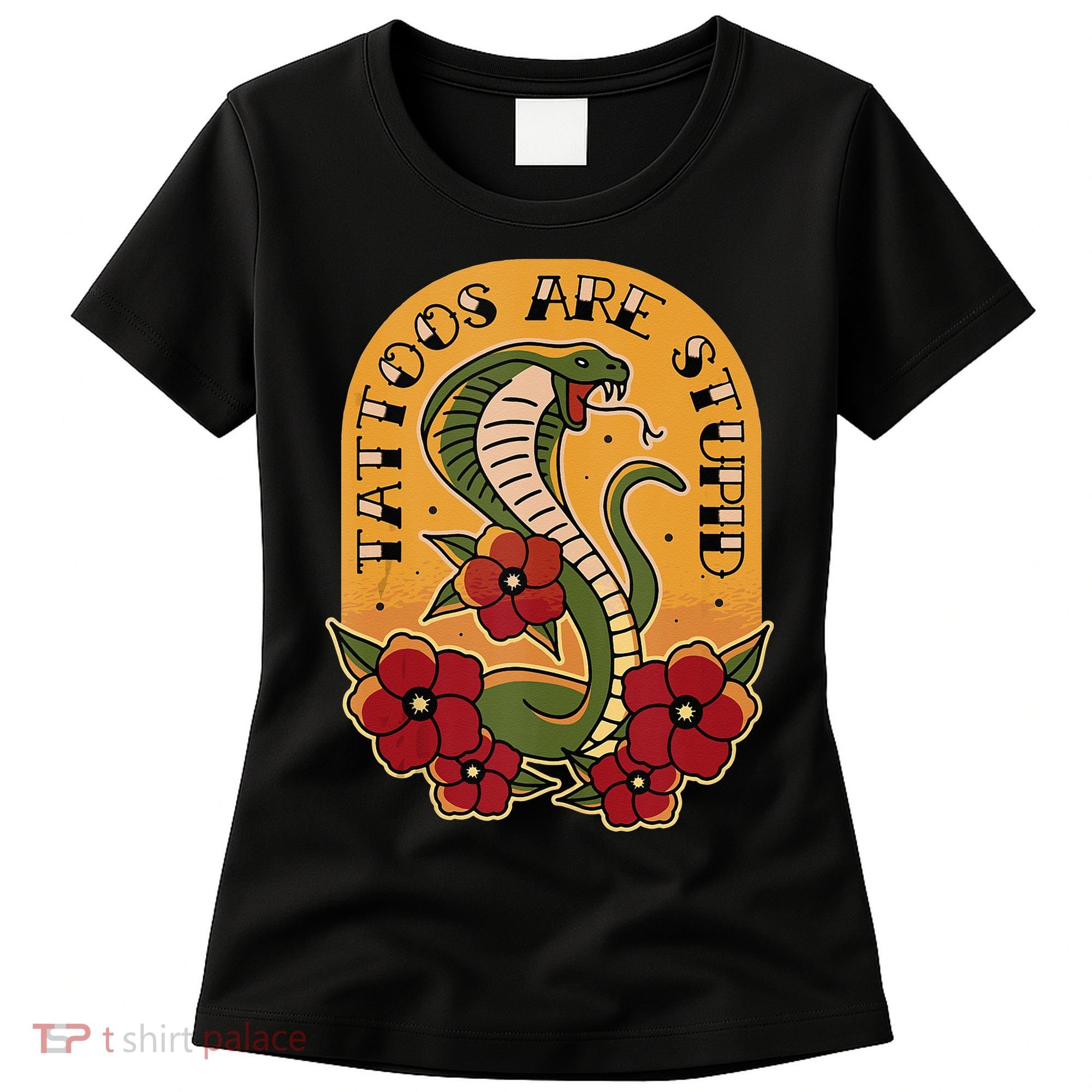 Tattoos Are Stupid Women's T-Shirt