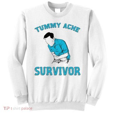 Tummy Ache Survivor Sweatshirt