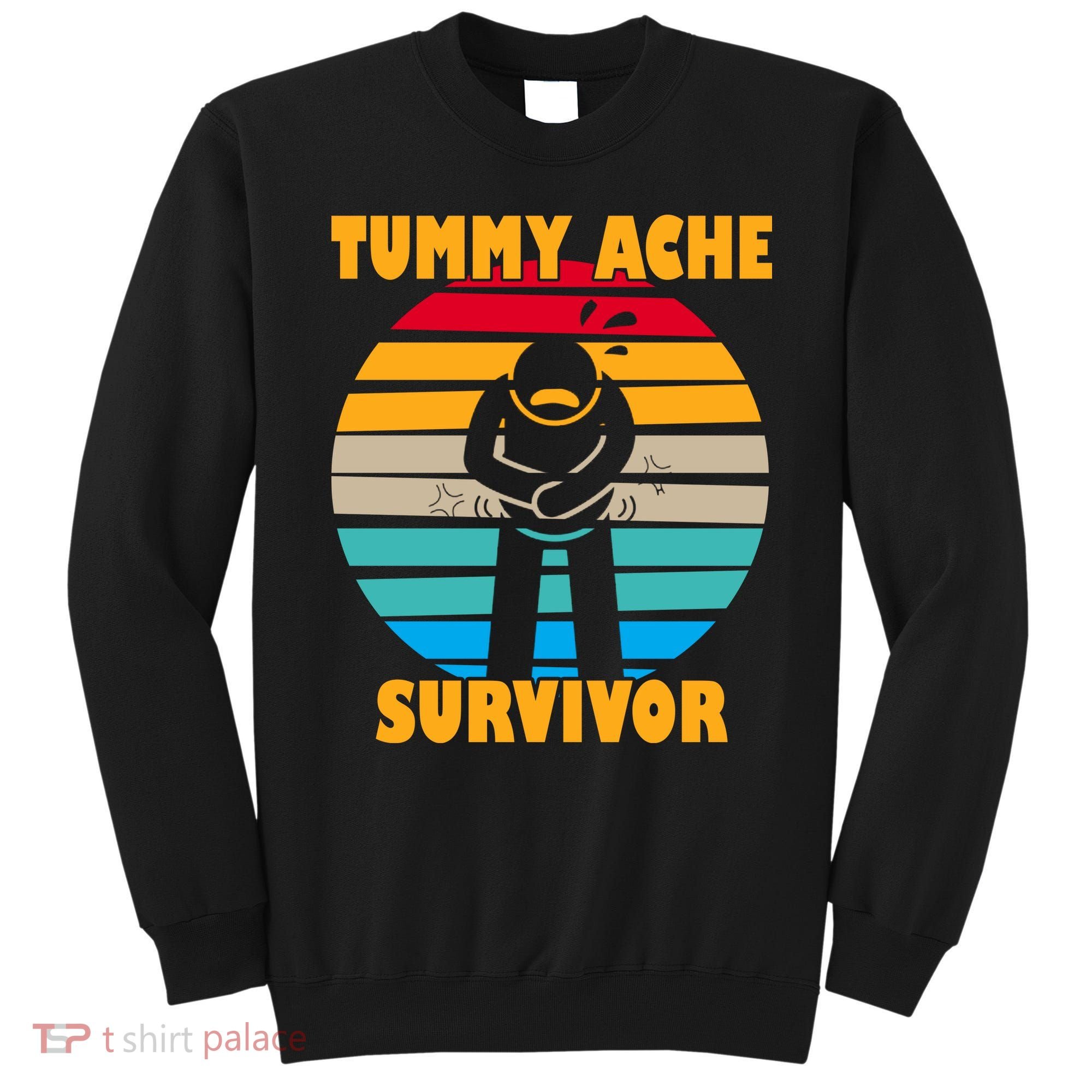 Tummy Ache Survivor Funny Retro Sweatshirt