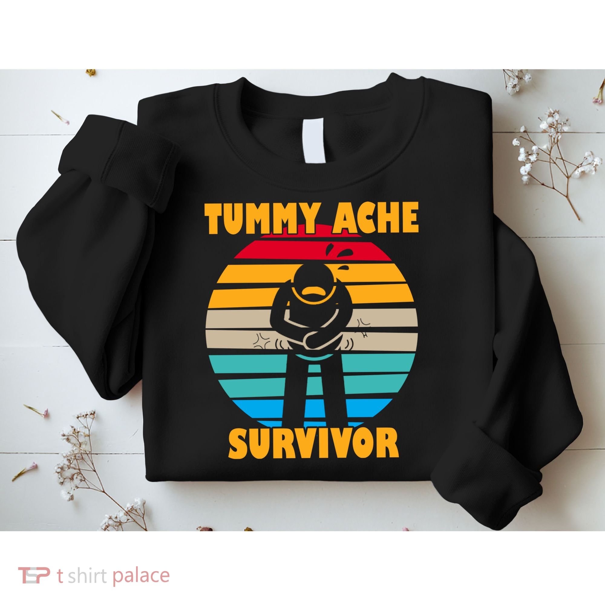 Tummy Ache Survivor Funny Retro Sweatshirt