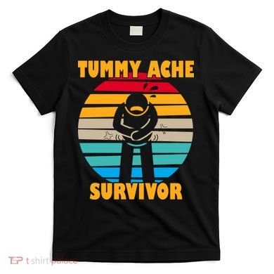 Tummy Ache Survivor Funny Retro T-Shirt
