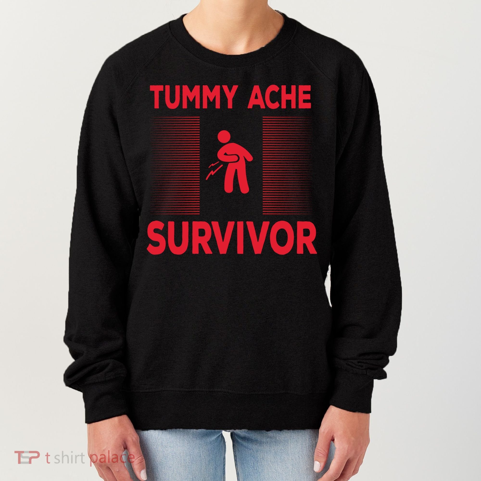 Tummy Ache Survivor Hilarious Tummy AcheTummy Ache Women's Sweatshirt
