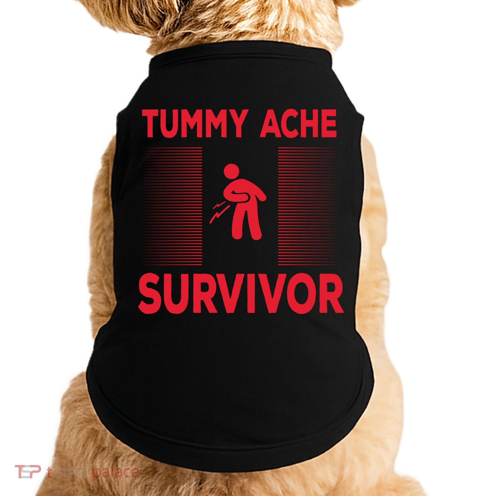 Tummy Ache Survivor Hilarious Tummy AcheTummy Ache Doggie Tank