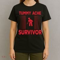 Tummy Ache Survivor Hilarious Tummy AcheTummy Ache T-Shirt thumb 4