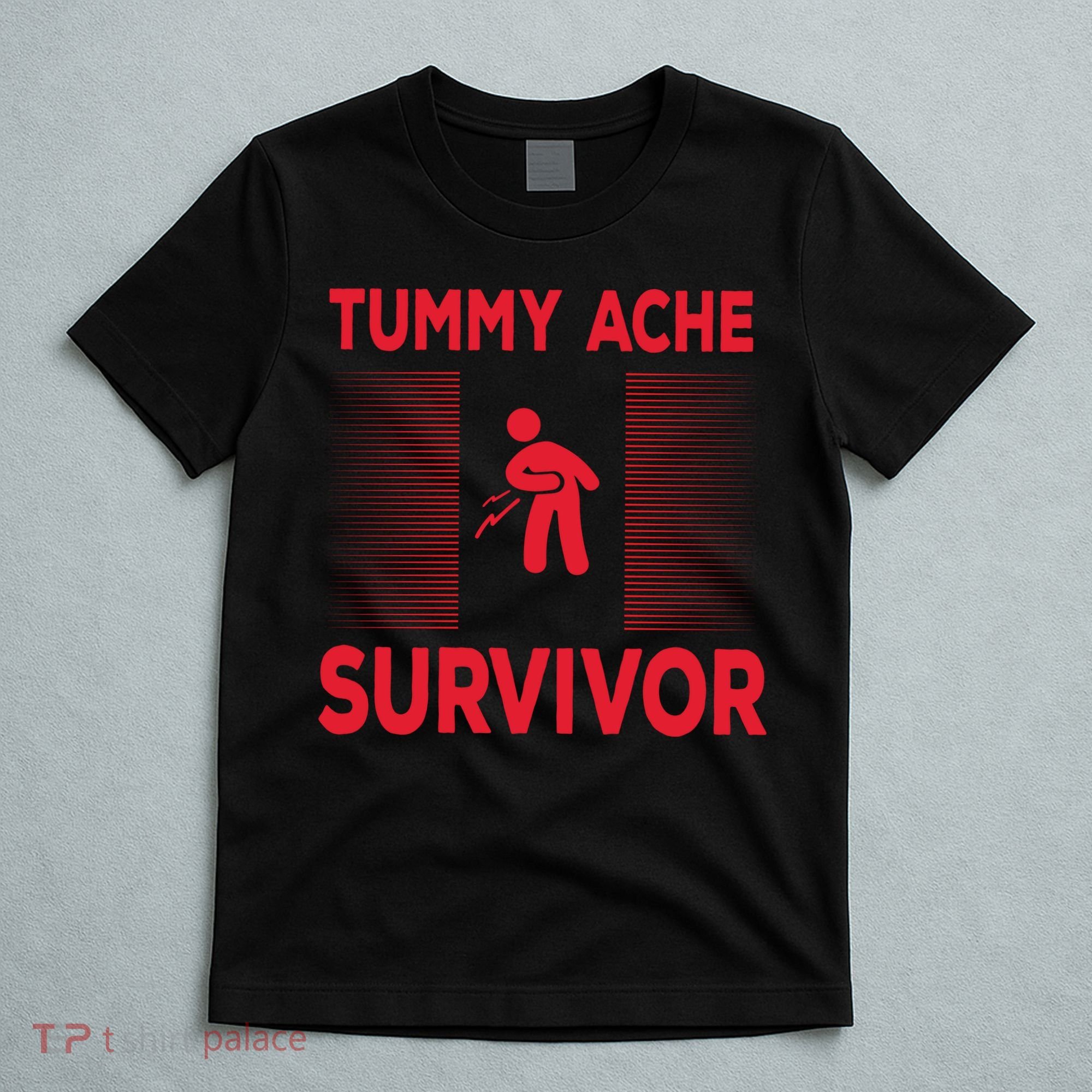 Tummy Ache Survivor Hilarious Tummy AcheTummy Ache T-Shirt