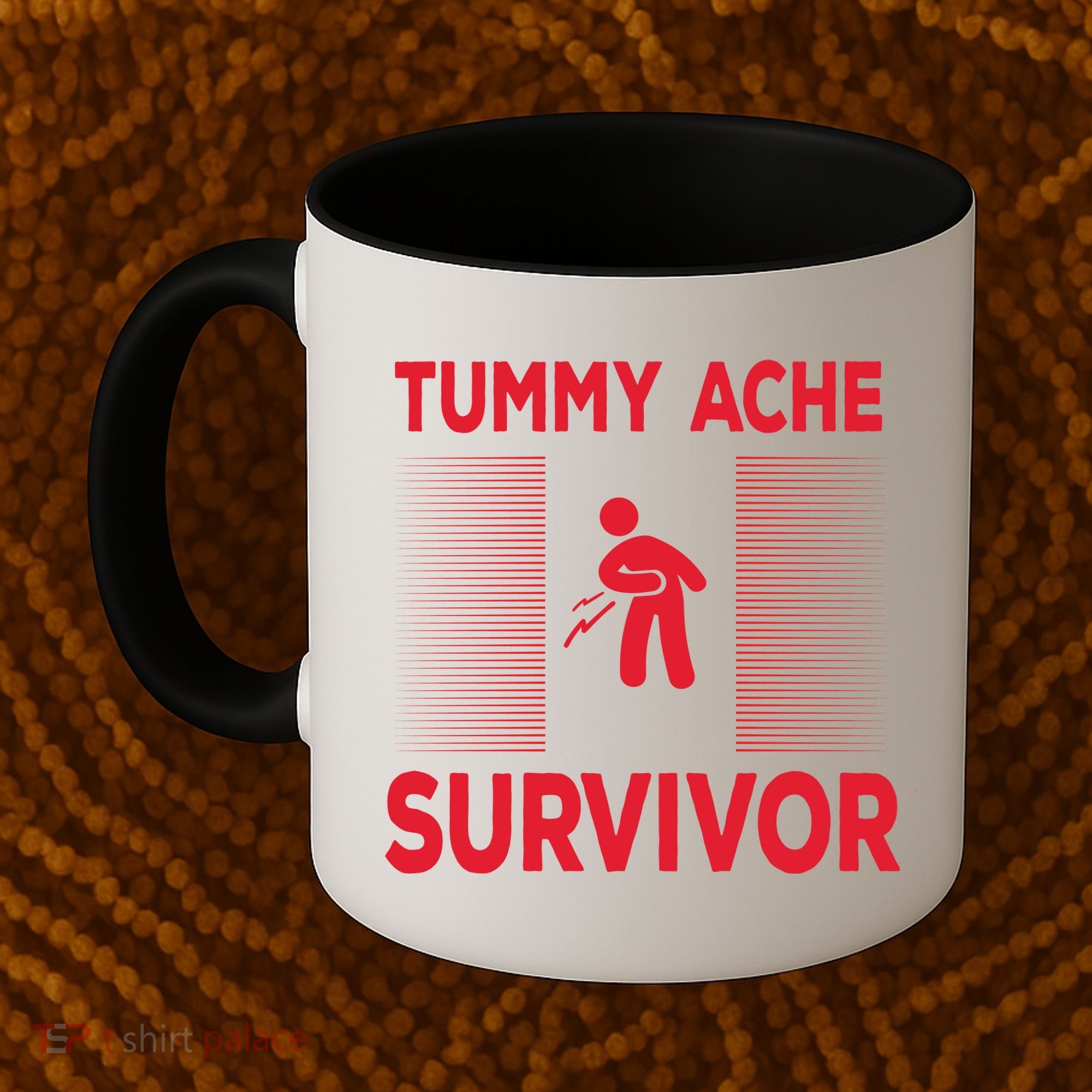 Tummy Ache Survivor Hilarious Tummy AcheTummy Ache Coffee Mug