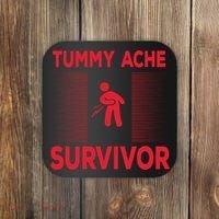 Tummy Ache Survivor Hilarious Tummy AcheTummy Ache Coaster thumb 0