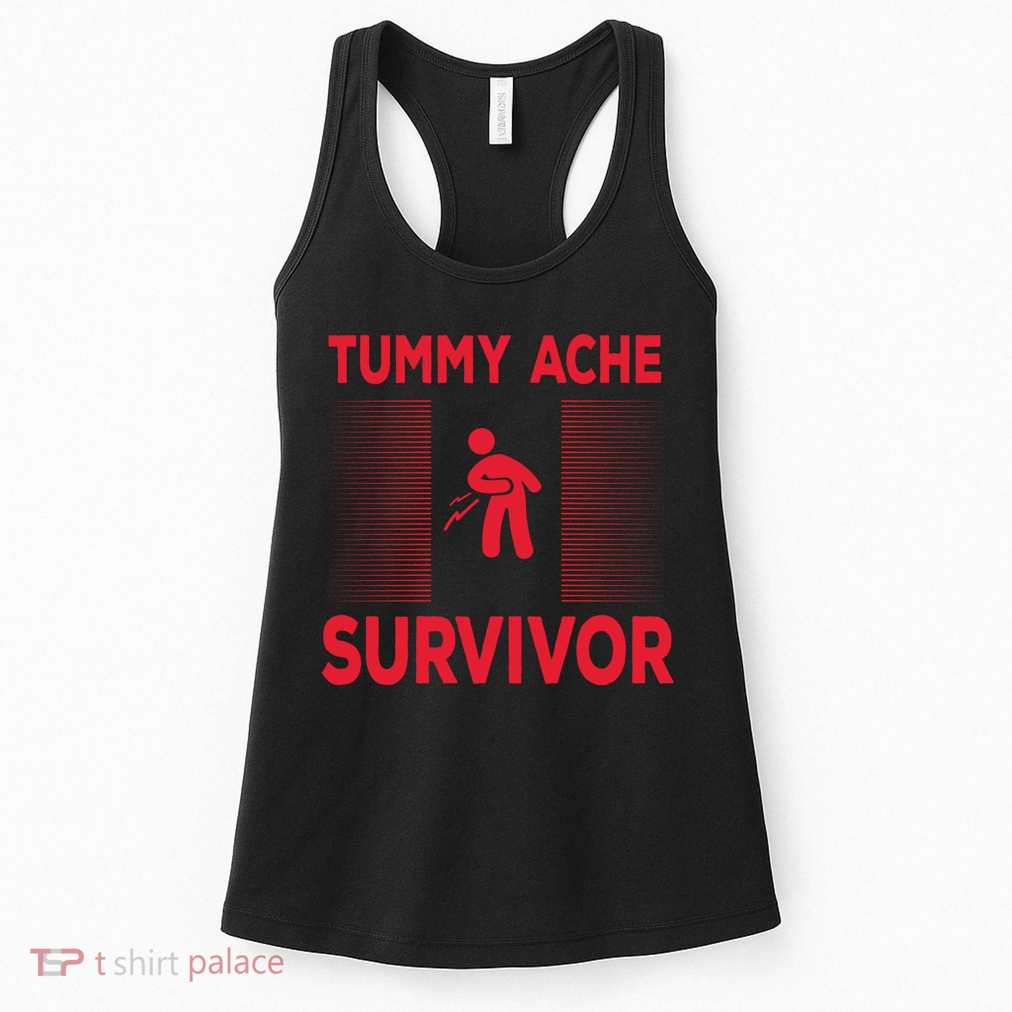 Tummy Ache Survivor Hilarious Tummy AcheTummy Ache Women's Tank Top