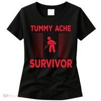 Tummy Ache Survivor Hilarious Tummy AcheTummy Ache Women's T-Shirt thumb 0