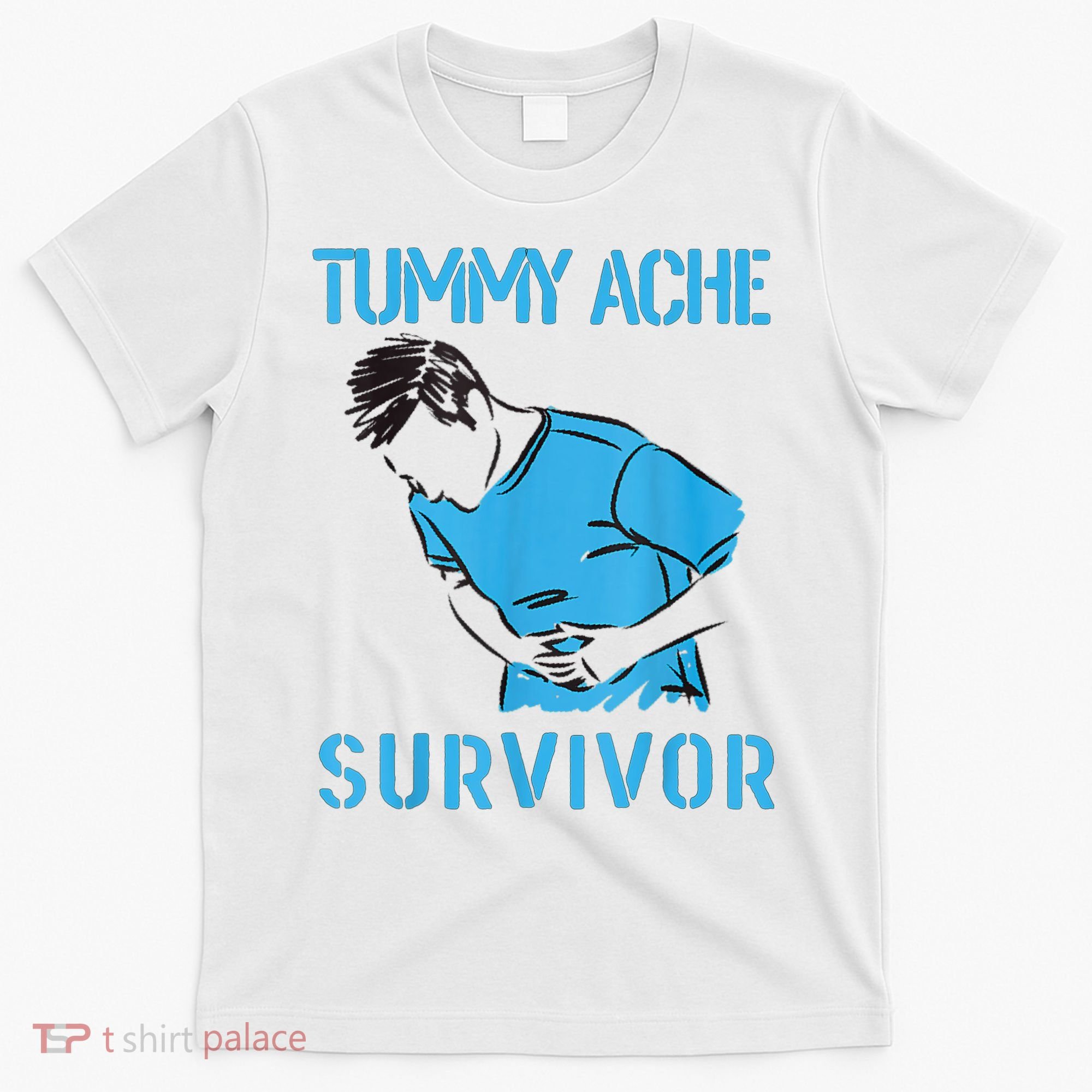 Tummy Ache Survivor Shirt Stomachache IBS Funny Women T-Shirt