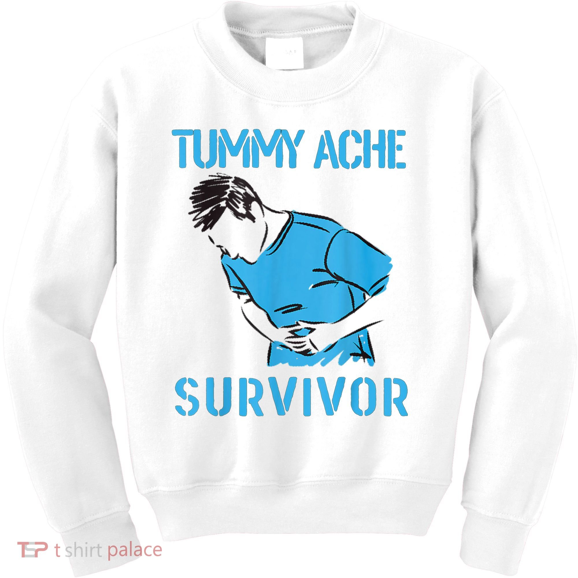 Tummy Ache Survivor Shirt Stomachache IBS Funny Women Kids Sweatshirt