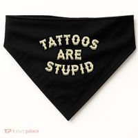 Tattoos Are Stupid USA-Made Doggie Bandana thumb 0