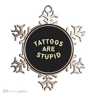 Tattoos Are Stupid Ornament