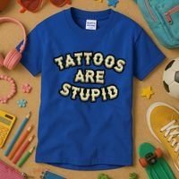 Tattoos Are Stupid Kids T-Shirt thumb 3