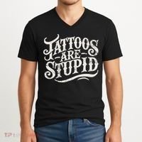 Tattoos Are Stupid. Funny Tattoo Artist Humor V-Neck T-Shirt thumb 2