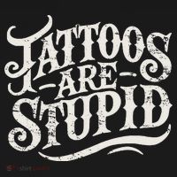 Tattoos Are Stupid. Funny Tattoo Artist Humor Tank Top thumb 6