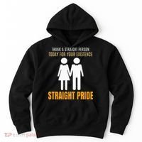 Thank A Straight Person Today For Your Existence Hoodie thumb 0