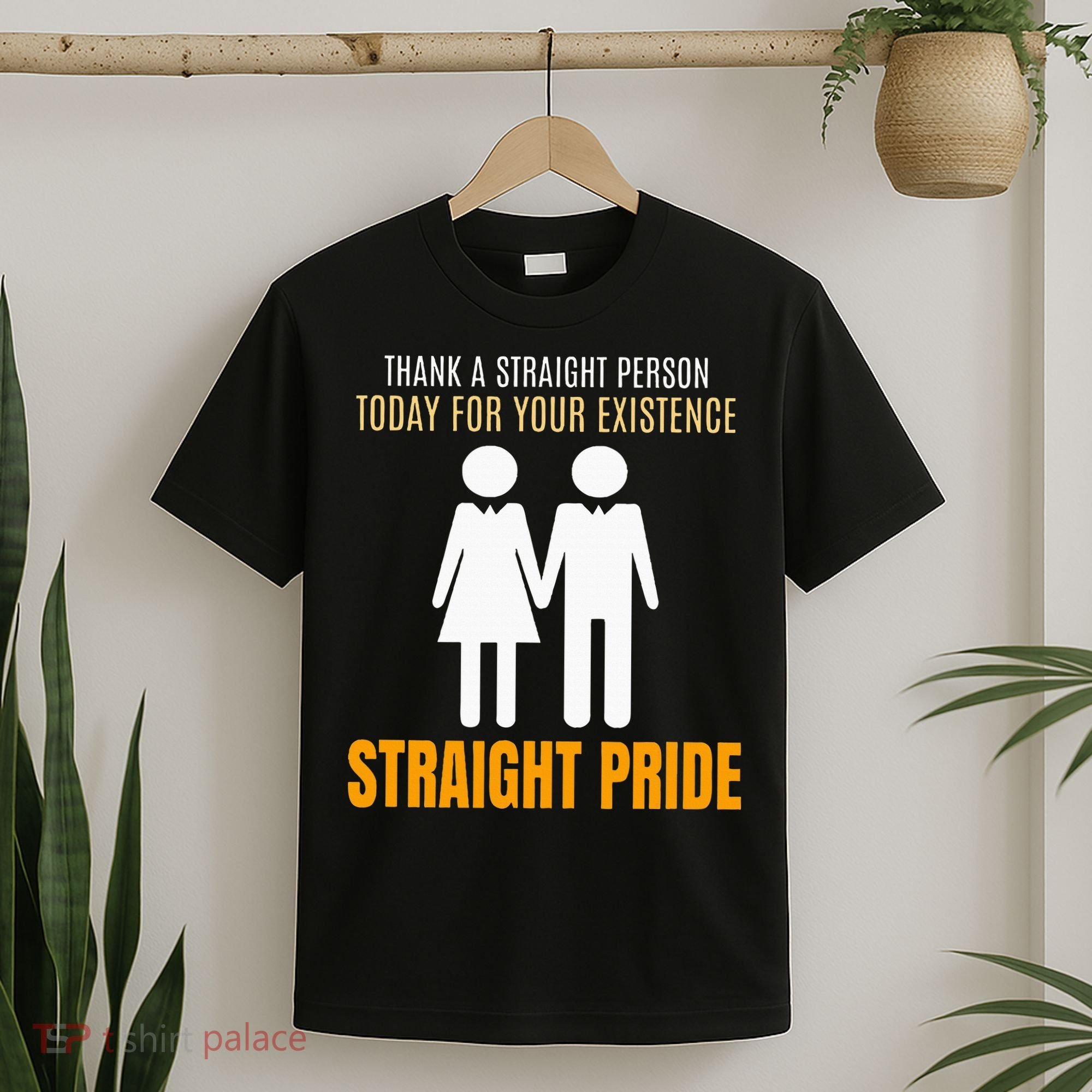 Thank A Straight Person Today For Your Existence T-Shirt