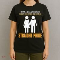 Thank A Straight Person Today For Your Existence T-Shirt thumb 4