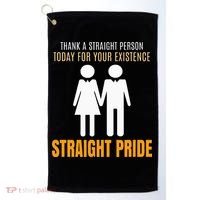 Thank A Straight Person Today For Your Existence Golf Towel thumb 0