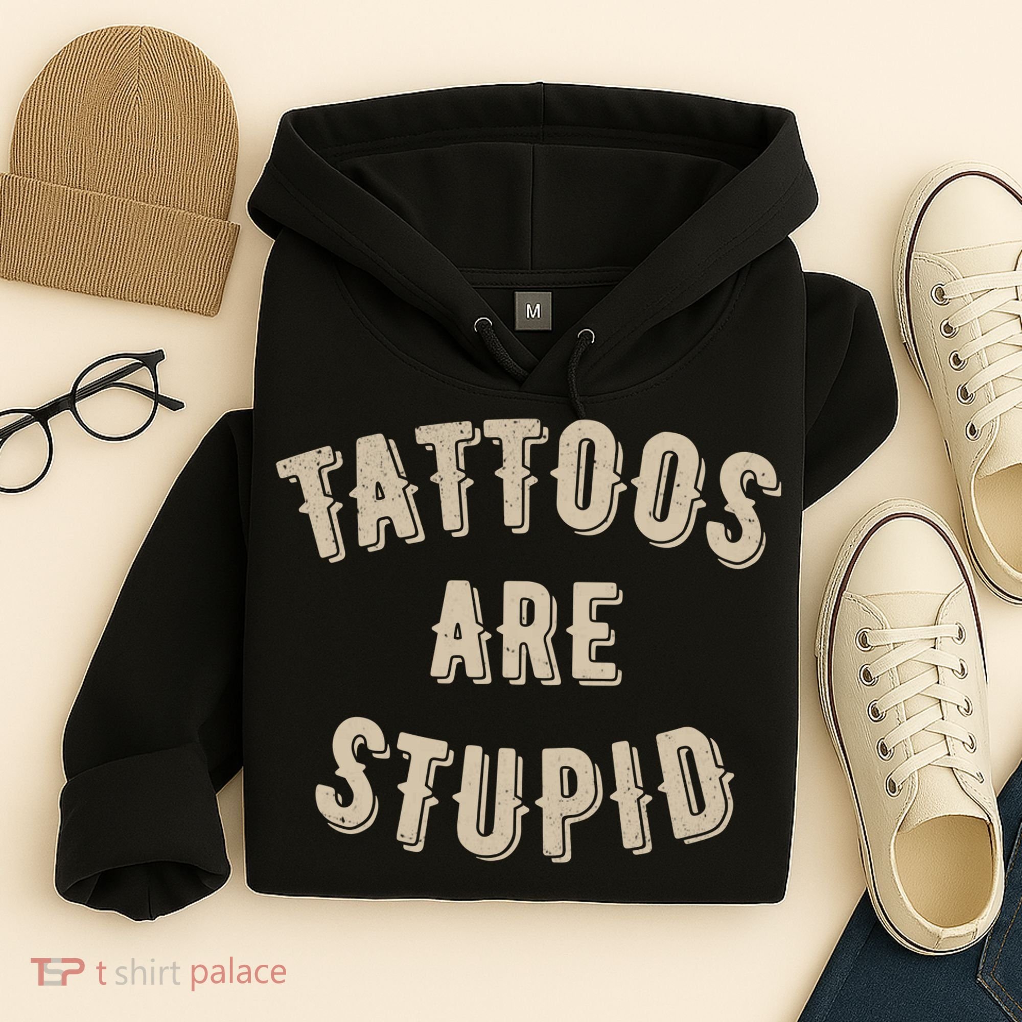 Tattoos Are Stupid Sarcastic Tattooed Hoodie