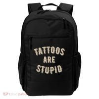 Tattoos Are Stupid Sarcastic Tattooed Backpack thumb 0