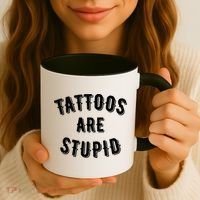 Tattoos Are Stupid Sarcastic Tattooed Coffee Mug thumb 3