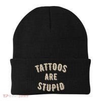 Tattoos Are Stupid Sarcastic Tattooed Beanie thumb 0