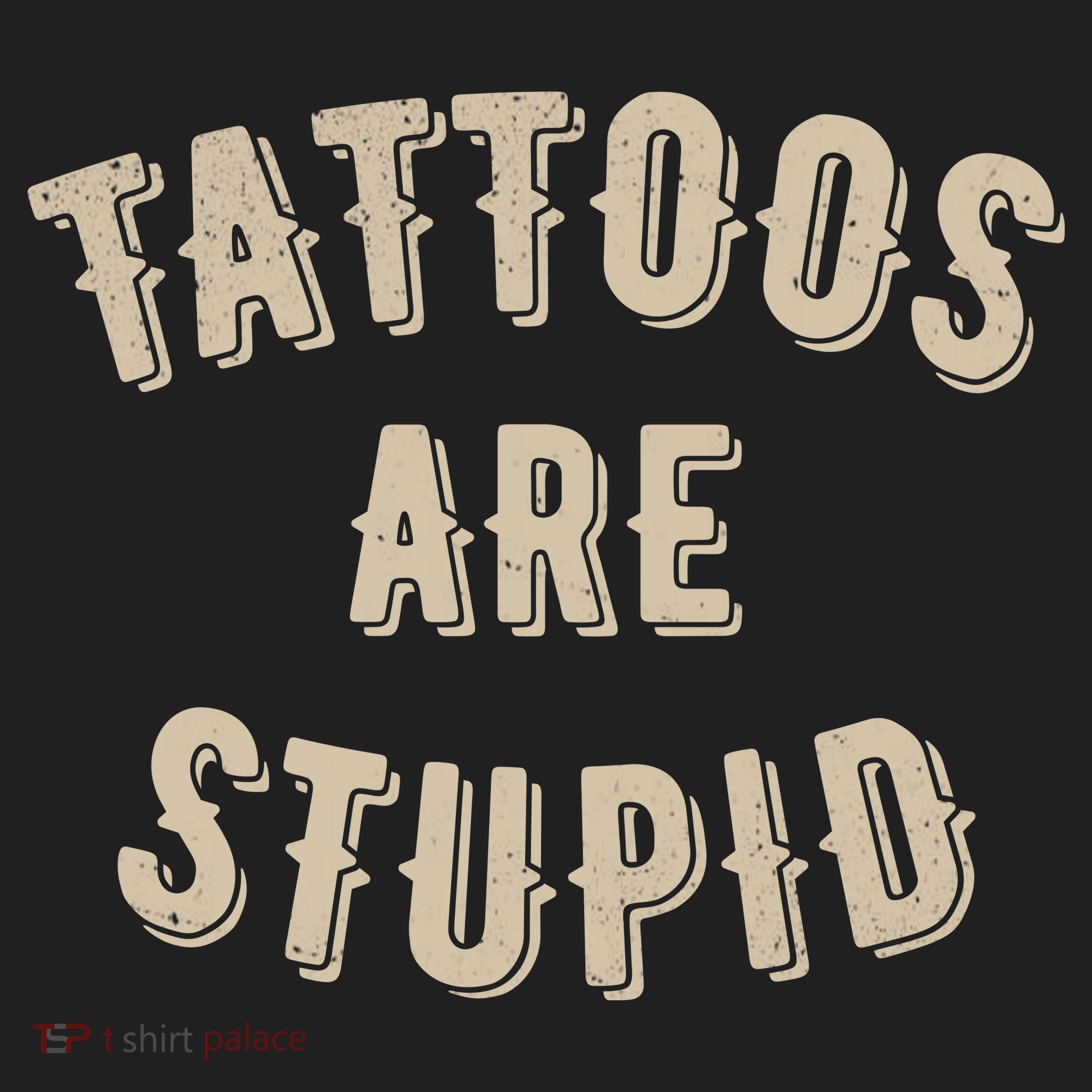 Tattoos Are Stupid Sarcastic Tattooed Tumbler