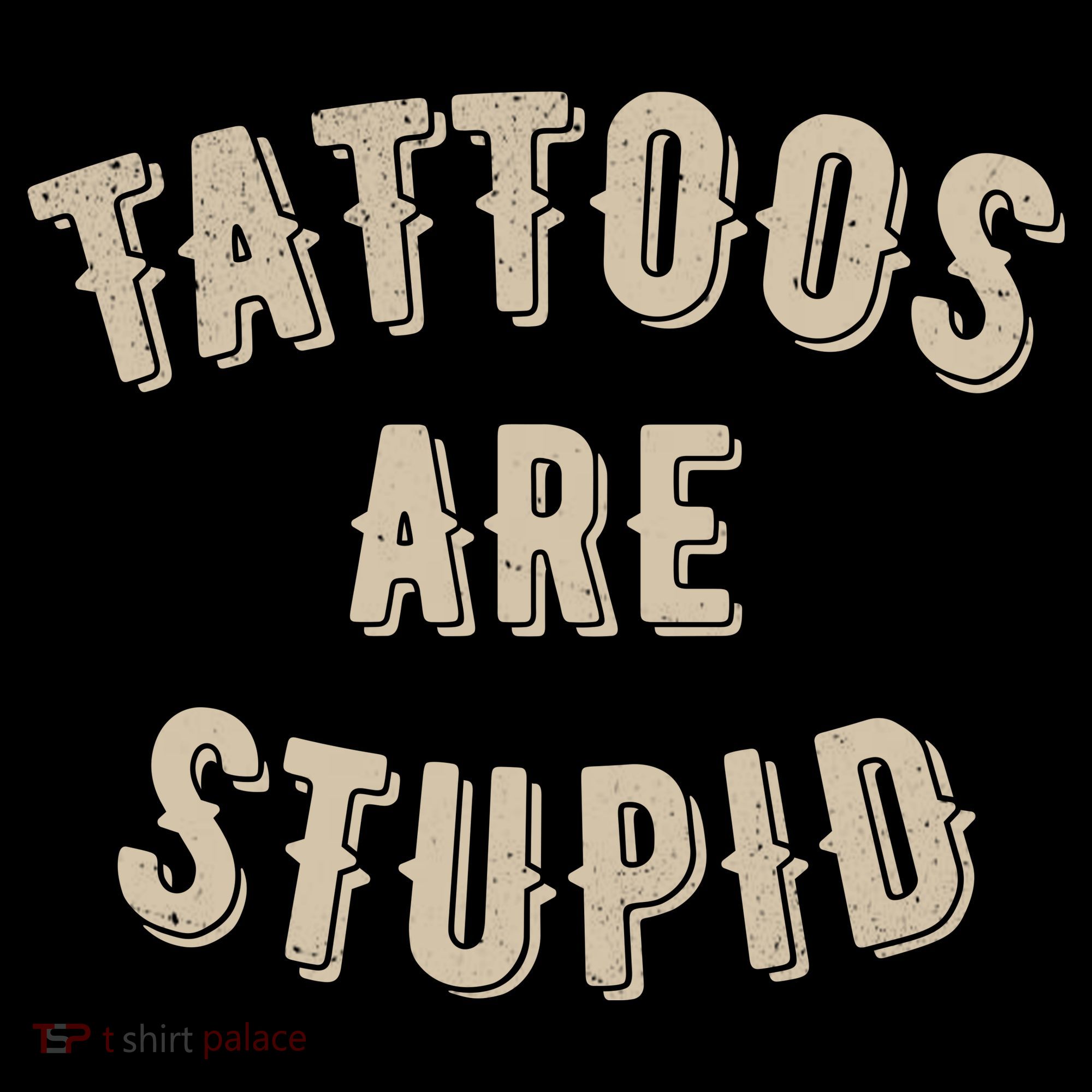 Tattoos Are Stupid Sarcastic Tattooed Ornament