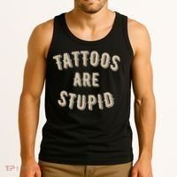 Tattoos Are Stupid Sarcastic Tattooed Tank Top thumb 3
