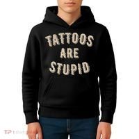 Tattoos Are Stupid Sarcastic Tattooed Kids Hoodie thumb 4