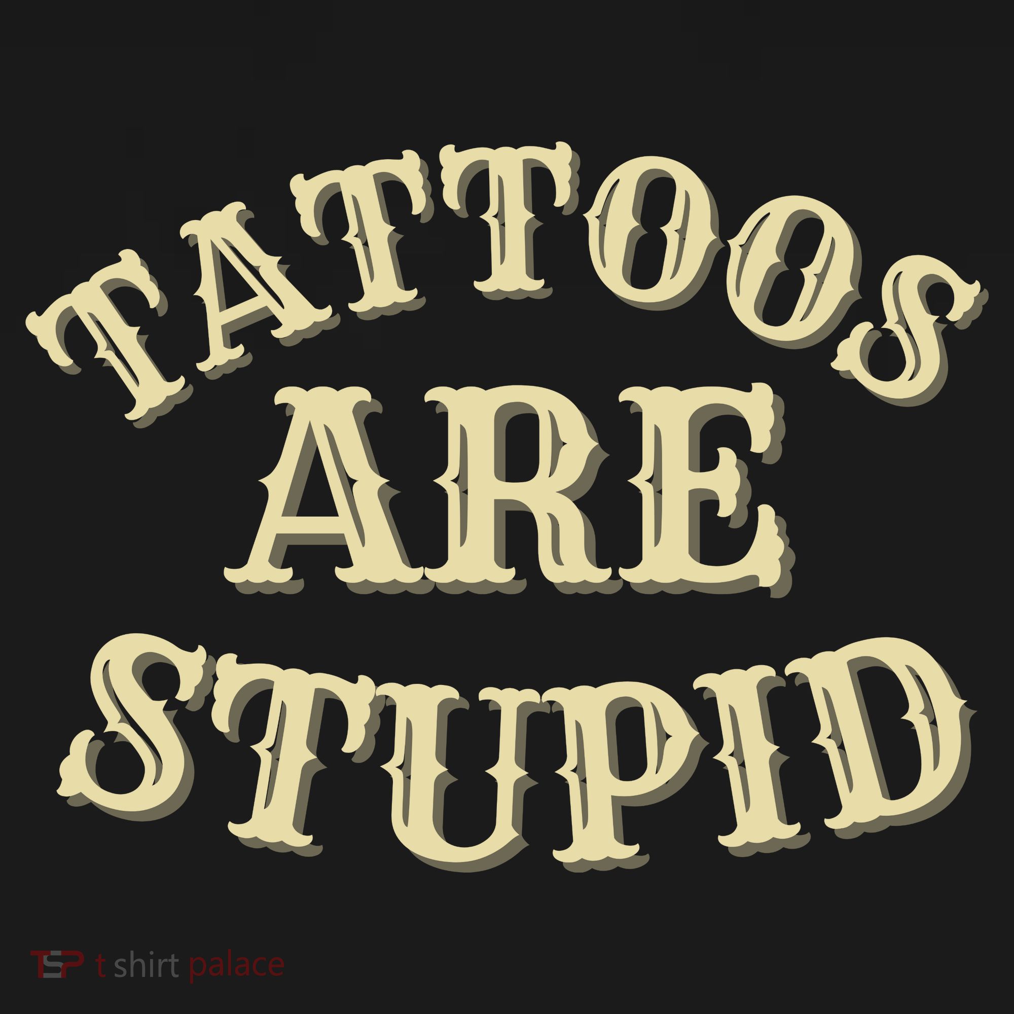 Tattoos Are Stupid For Tattoo Artists And Body Art Sweatshirt