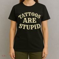 Tattoos Are Stupid For Tattoo Artists And Body Art T-Shirt thumb 4