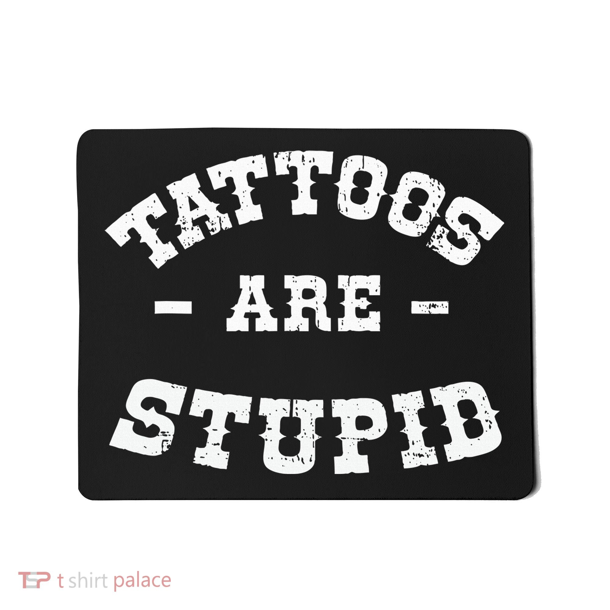 Tattoos Are Stupid Sarcastic Ink Addict Tattooed Western Mousepad
