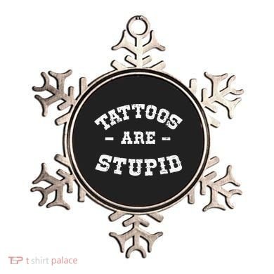 Tattoos Are Stupid Sarcastic Ink Addict Tattooed Western Ornament