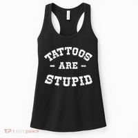 Tattoos Are Stupid Sarcastic Ink Addict Tattooed Western Women's Tank Top thumb 0