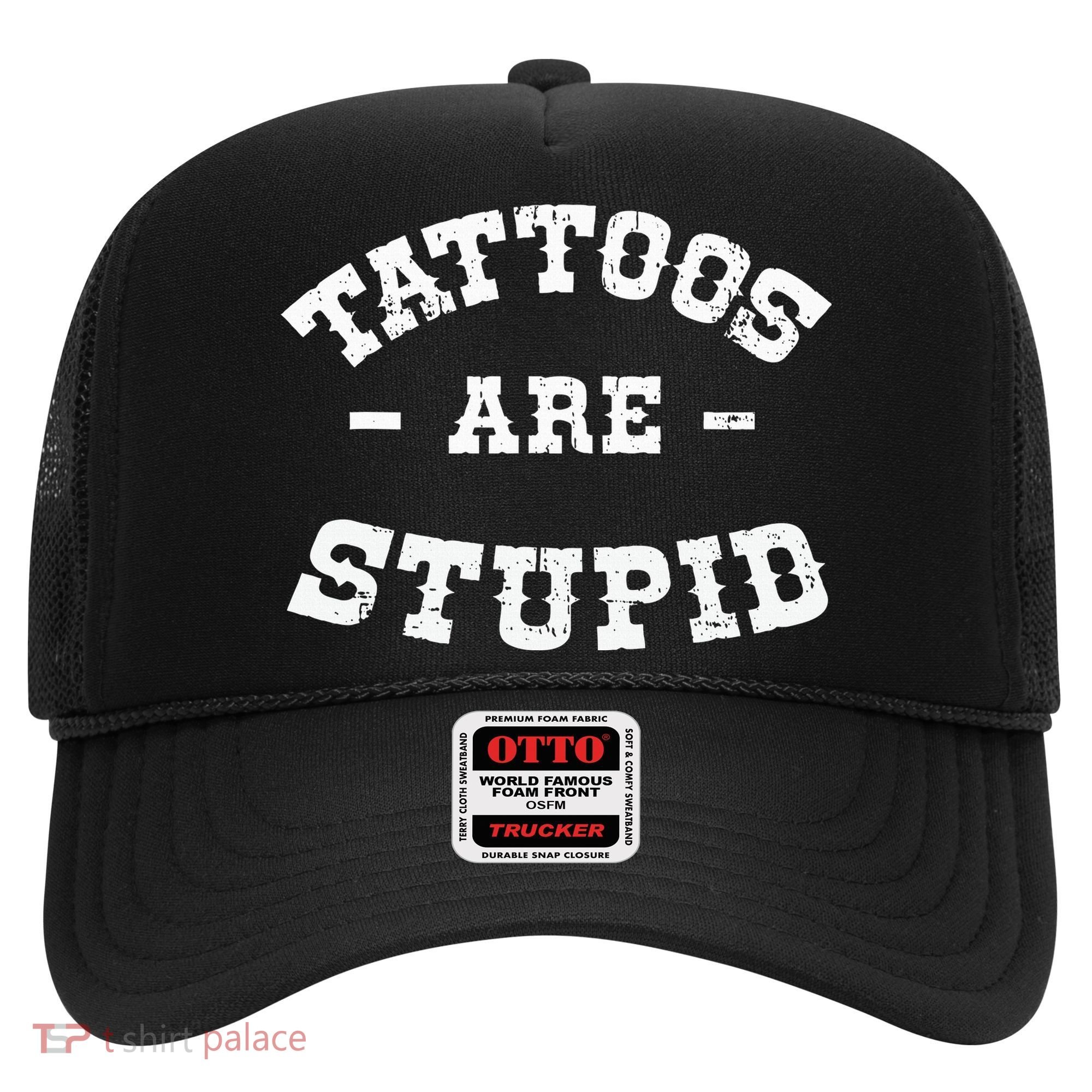 Tattoos Are Stupid Sarcastic Ink Addict Tattooed Western Hat