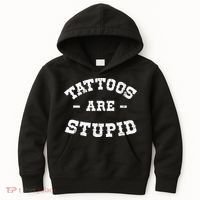 Tattoos Are Stupid Sarcastic Ink Addict Tattooed Western Kids Hoodie thumb 0