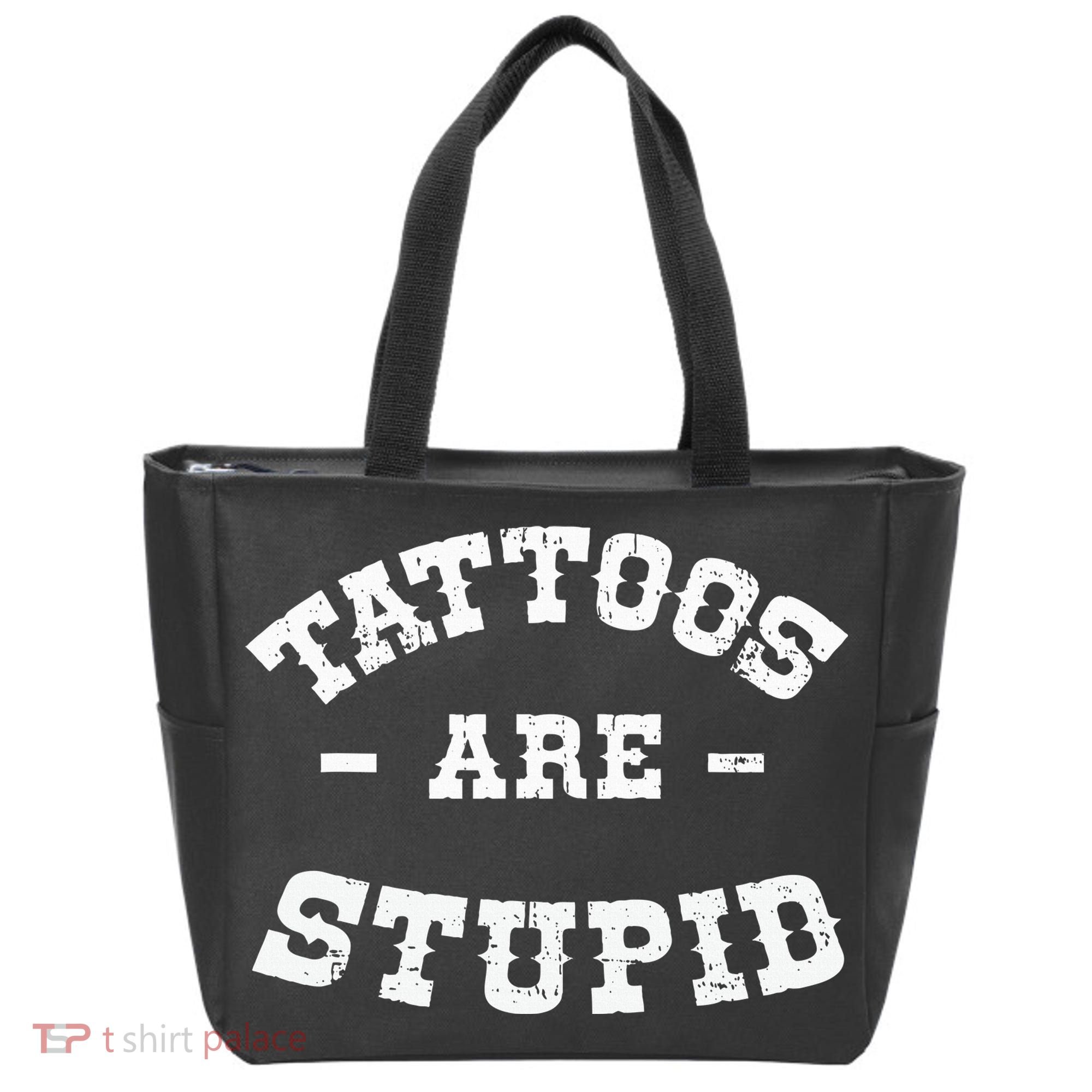 Tattoos Are Stupid Sarcastic Ink Addict Tattooed Western Tote Bag