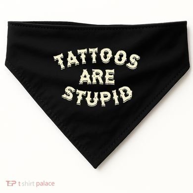 Tattoos Are Stupid USA-Made Doggie Bandana